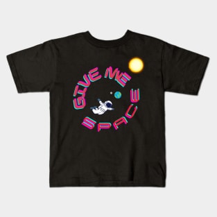 Give me space Kids T-Shirt